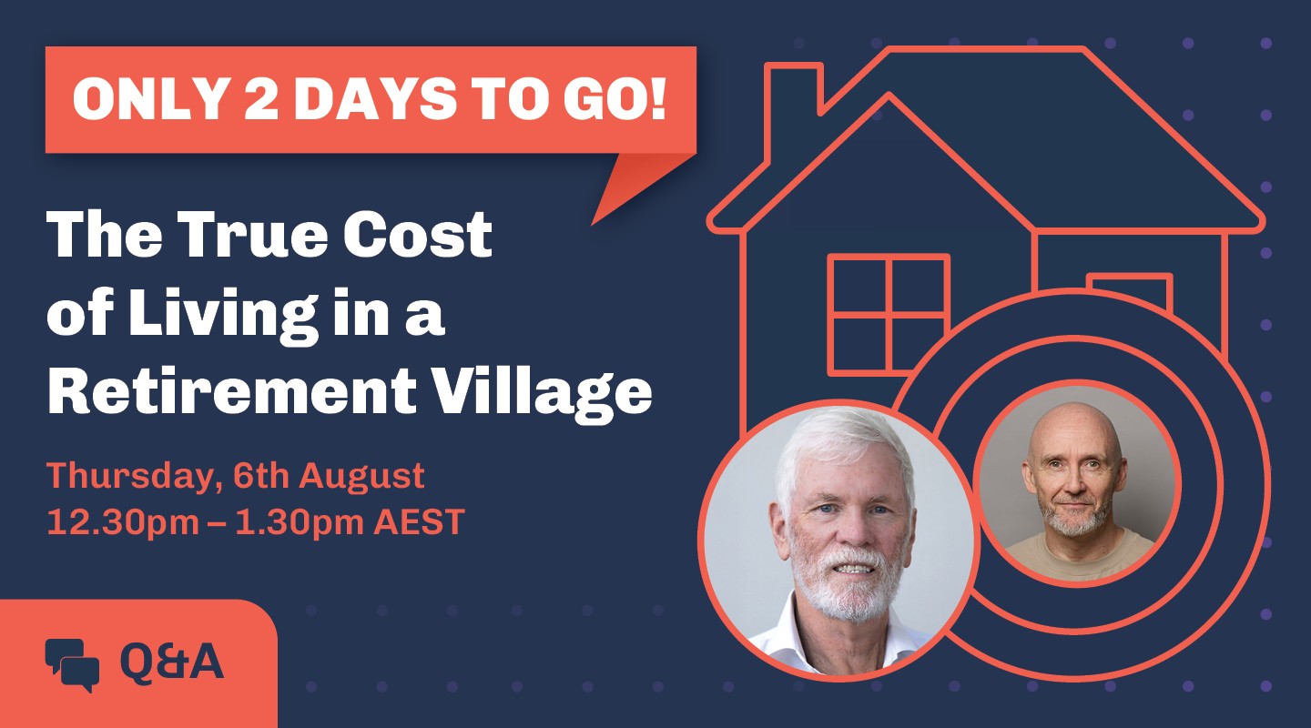 The True Cost of Living in a Retirement Village - Q & A